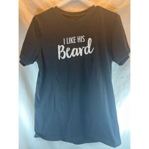 I Like His Beard Funny T-Shirt‎ Size Medium Black No Tags